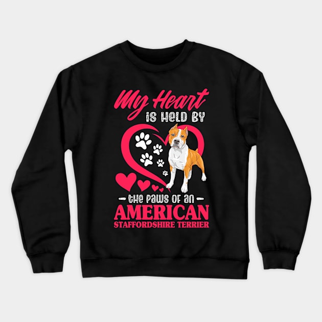 My Heart Is Held By The Paws Of An American Staffordshire Terrier Crewneck Sweatshirt by White Martian